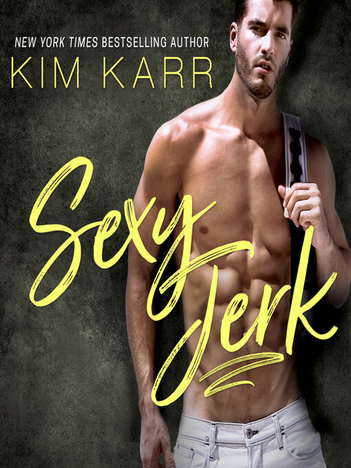 Title details for Sexy Jerk by Kim Karr - Available